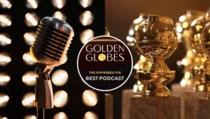 Primer Golden Globe a Mejor Podcast