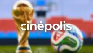 Cinépolis, Mundial 2026