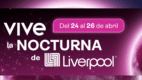Venta Nocturna Liverpool del 24 al 26 de abril. ¡Aprovecha las ofertas y vive la experiencia!