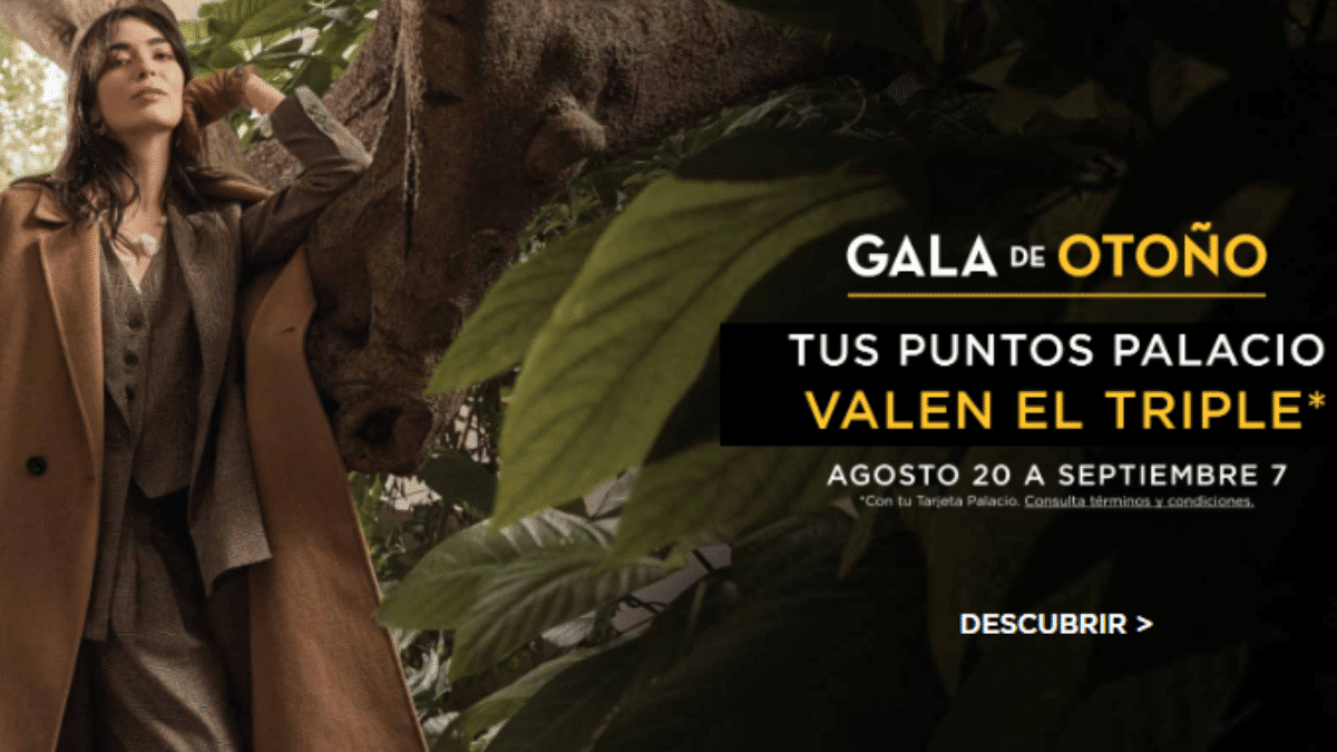 Beneficios de la Gala de Otoño de Palacio de Hierro vigentes hasta septiembre