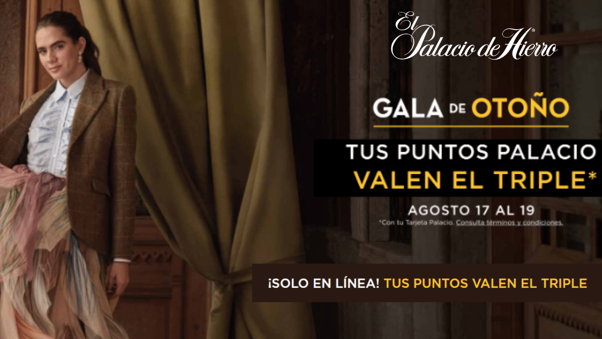 Gala de Otoño 2026 de El Palacio de Hierro con preventa y puntos al triple
