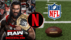 Netflix transmitirá NFL y WWE en México