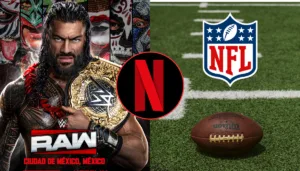 Netflix transmitirá NFL y WWE en México